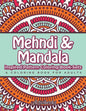 Mehndi & Mandala Inspired Pattern Coloring Book Sets: A Coloring Book For Adults - Paperback