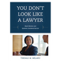 You Don't Look Like a Lawyer: Black Women and Systemic Gendered Racism - Paperback