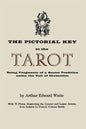The Pictorial Key to the Tarot: Being Fragments of a Secret Tradition Under the Veil of Divination. Illustrated with 78 Tarot Cards - Paperback