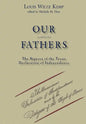 Our Unlikely Fathers: The Signers of the Texas Declaration of Independence - Hardcover