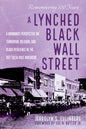 A Lynched Black Wall Street: A Womanist Perspective on Terrorism, Religion, and Black Resilience in the 1921 Tulsa Race Massacre - Hardcover