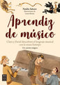 Aprendiz de Música: Clara Y David Descubren El Lenguaje Musical Con La Musa Euterpe - Paperback