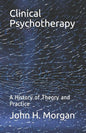 Clinical Psychotherapy: A History of Theory and Practice - Paperback