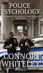 Police Psychology: The Forensic Psychology Guide To Police Behaviour - Hardcover