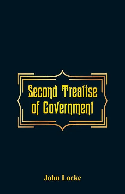 Second Treatise of Government - Paperback