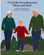 I Call My Grandparents "Mom and Dad": Kayden is being raised by his grandparents and he is telling other children why grandchildren sometimes need to - Paperback