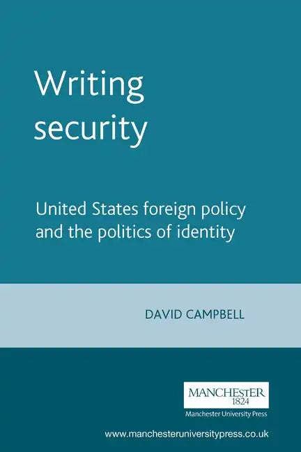 Writing Security: United States Foreign Policy and the Politics of Identity - Paperback