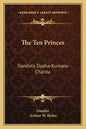 The Ten Princes: Dandin's Dasha-Kumara-Charita - Paperback