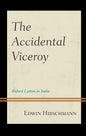 The Accidental Viceroy: Robert Lytton in India - Hardcover
