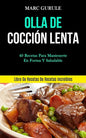 Olla De Cocción Lenta: 40 Recetas para mantenerte en forma y saludable (Libro de recetas de recetas increíbles) - Paperback
