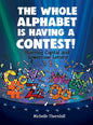 The Whole Alphabet is Having a Contest! - Hardcover