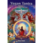 Vegan Tantra Volume 1: Introduction to Vegan Magic - Paperback