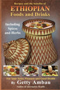 Ethiopian Foods and Drinks: For Your Taste, Pleasure and Good Health - Paperback