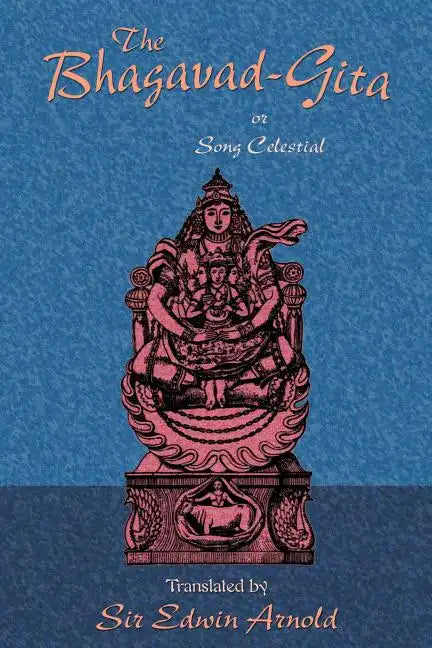 The Bhagavad-Gita or Song Celestial - Paperback