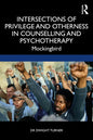 Intersections of Privilege and Otherness in Counselling and Psychotherapy: Mockingbird - Paperback