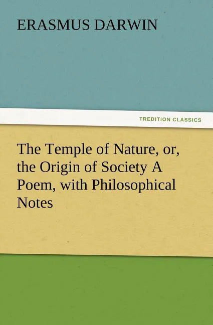 The Temple of Nature, Or, the Origin of Society a Poem, with Philosophical Notes - Paperback