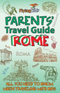 Parents' Travel Guide - Rome: All you need to know when traveling with kids - Paperback