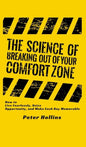 The Science of Breaking Out of Your Comfort Zone: How to Live Fearlessly, Seize Opportunity, and Make Each Day Memorable - Hardcover