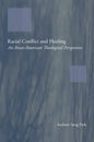 Racial Conflict and Healing - Paperback