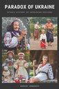 Paradox of Ukraine: Ethnic History of Ukrainian Regions - Paperback
