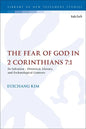 The Fear of God in 2 Corinthians 7:1: Its Meaning, Function, and Eschatological Context - Paperback
