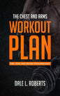 The Chest and Arms Workout Plan: Firm, Tone, and Tighten Your Upper Body - Paperback