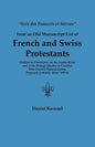 Lists Des Francois Et Suisses from an Old Manuscript List of French and Swiss Protestants Settled in Charleston, on the Santee River and at the Orange - Paperback
