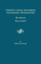Twenty-Four Hundred Tennessee Pensioners: Revolution, War of 1812 - Paperback
