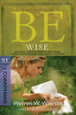 Be Wise: I Corinthians, NT Commentary: Discern the Difference Between Man's Knowledge and God's Wisdom - Paperback