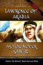 Lawrence of Arabia -: As You Never Saw It - Paperback