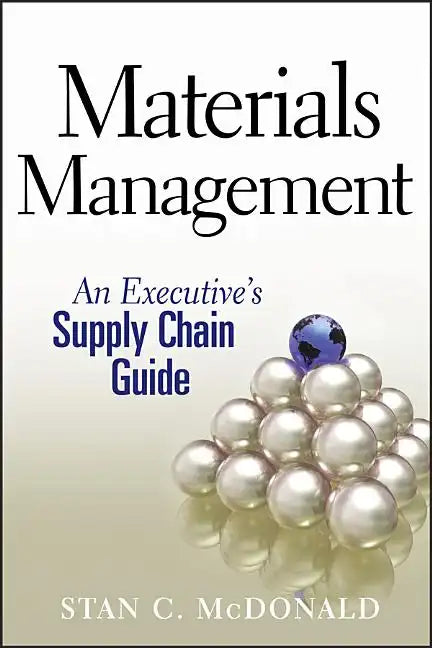 Materials Management: An Executive's Supply Chain Guide - Hardcover