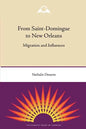 From Saint-Domingue to New Orleans: Migration and Influences - Paperback