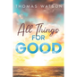 All Things for Good - Paperback