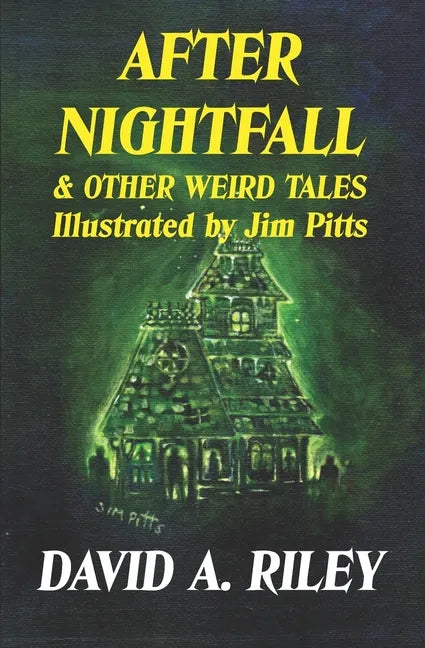 After Nightfall & Other Weird Tales: Illustrated by Jim Pitts - Paperback