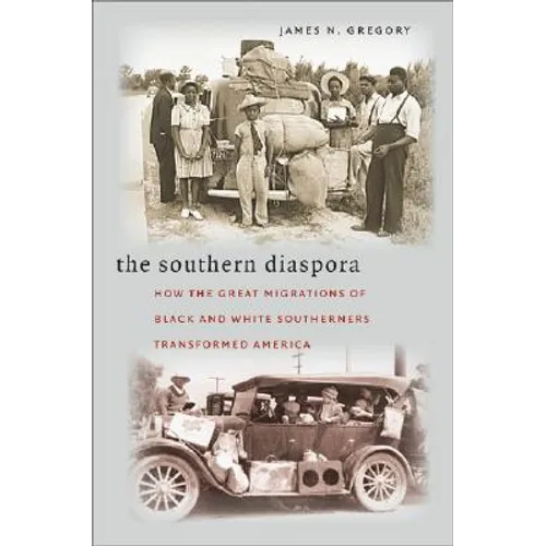 The Southern Diaspora: How the Great Migrations of Black and White Southerners Transformed America - Paperback