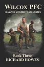 Wilcox PFC: Rayzor Zombie War Series Book Three: Rayzor Zombie War Series - Paperback