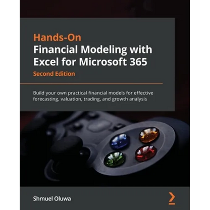 Hands-On Financial Modeling with Excel for Microsoft 365 - Second Edition: Build your own practical financial models for effective forecasting, valuat - Paperback