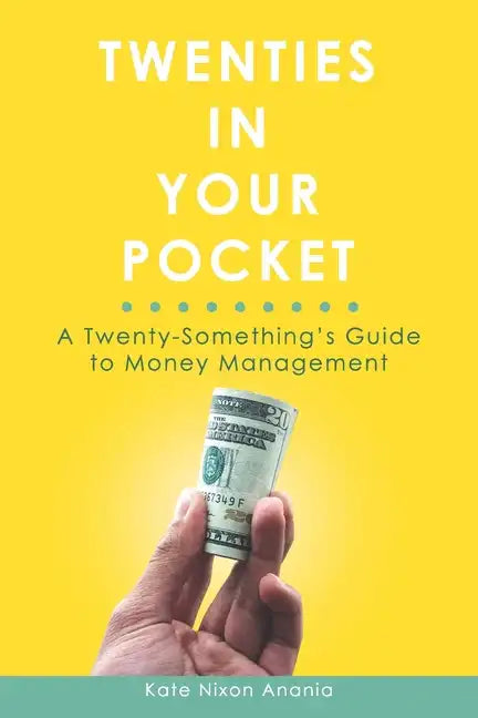 Twenties in Your Pocket: A twenty-something's guide to money management - Paperback