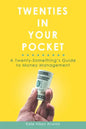 Twenties in Your Pocket: A twenty-something's guide to money management - Paperback