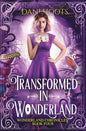 Transformed in Wonderland - Hardcover