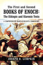The First and Second Books of Enoch: The Ethiopic and Slavonic Texts: A Comprehensive Translation with Commentary - Paperback