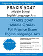 PRAXIS 5047 Middle School English Language Arts - Paperback