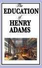 The Education of Henry Adams - Hardcover