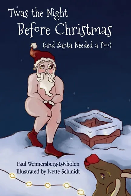 Twas the Night Before Christmas (and Santa Needed a Poo) - Paperback