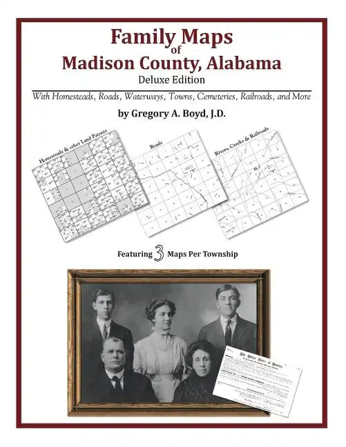 Family Maps of Madison County, Alabama, Deluxe Edition - Paperback