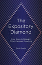 The Expository Diamond: Four Steps to Relevant Christ-Centered Preaching - Paperback