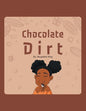 Chocolate Dirt - Paperback