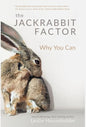 The Jackrabbit Factor: Why You Can - Hardcover