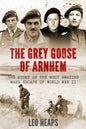 The Grey Goose of Arnhem: The Story of the Most Amazing Mass Escape of World War II - Paperback