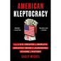 American Kleptocracy: How the U.S. Created the World's Greatest Money Laundering Scheme in History - Paperback